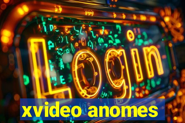 xvideo anomes